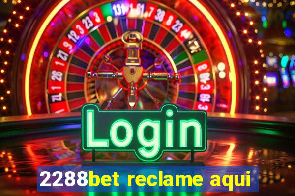 2288bet reclame aqui